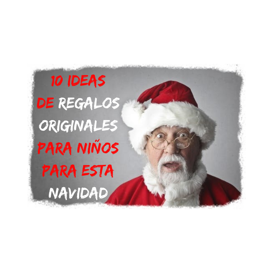 Regalos originales para niños en Navidad